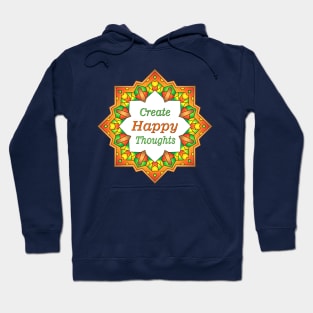 create happy thoughts positive affirmation Hoodie